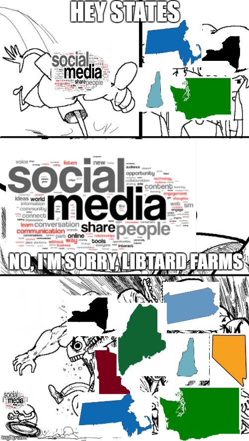 DO NOT HATE UPON THIS, FOR IT DOES INDEED HAPPEN. | HEY STATES; NO, I'M SORRY, LIBTARD FARMS | image tagged in memes,hey internet,libtards,democratic party,blue,social media | made w/ Imgflip meme maker