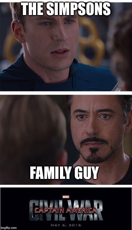Marvel Civil War 1 | THE SIMPSONS; FAMILY GUY | image tagged in memes,marvel civil war 1 | made w/ Imgflip meme maker