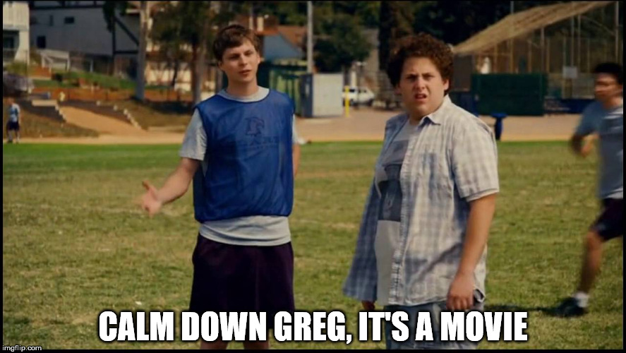 CALM DOWN GREG, IT'S A MOVIE | made w/ Imgflip meme maker