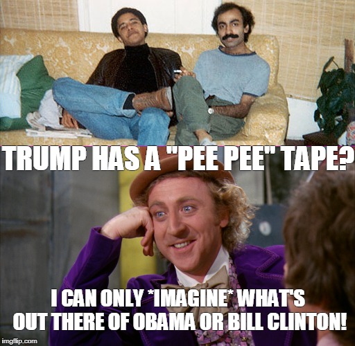 TRUMP HAS A "PEE PEE" TAPE? I CAN ONLY *IMAGINE* WHAT'S OUT THERE OF OBAMA OR BILL CLINTON! | made w/ Imgflip meme maker