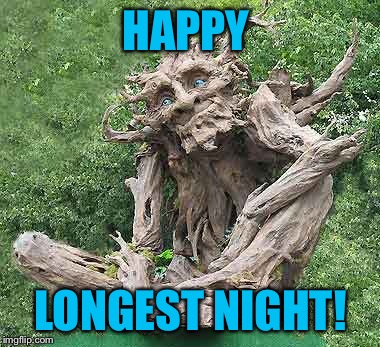 HAPPY LONGEST NIGHT! | made w/ Imgflip meme maker