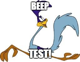 BEEP TEST! | made w/ Imgflip meme maker