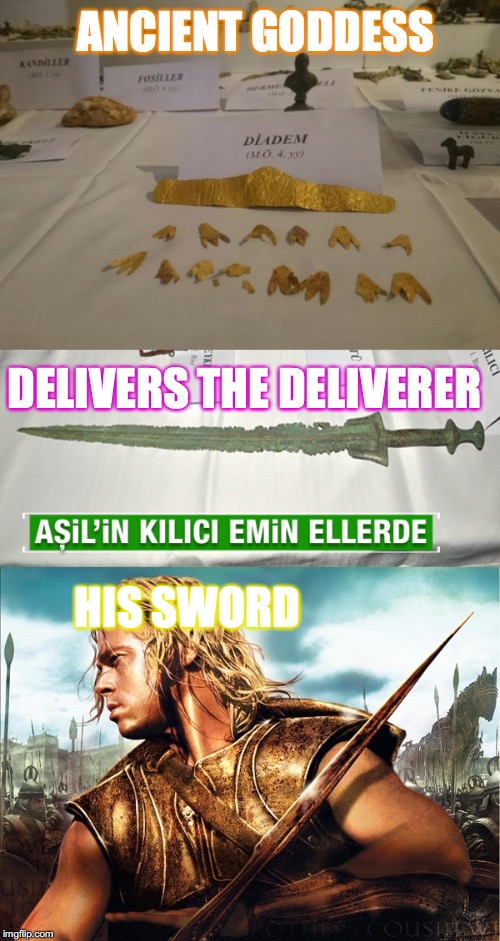 Priceless PRIZE | ANCIENT GODDESS; DELIVERS THE DELIVERER; HIS SWORD | image tagged in yahuah,yahusha,memes,troy,achilles,love is free | made w/ Imgflip meme maker