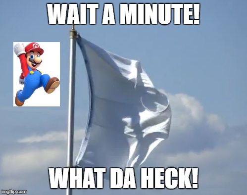Mario's Underwear Flagpole Calamity | WAIT A MINUTE! WHAT DA HECK! | image tagged in underwear flagpole,super mario | made w/ Imgflip meme maker