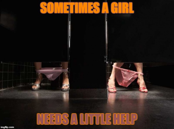 SOMETIMES A GIRL NEEDS A LITTLE HELP | made w/ Imgflip meme maker