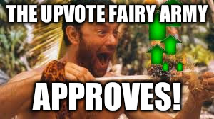 THE UPVOTE FAIRY ARMY APPROVES! | made w/ Imgflip meme maker
