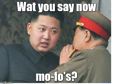 Wat you say now mo-fo's? | made w/ Imgflip meme maker