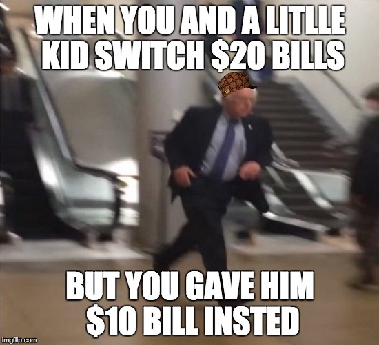 Bernie Sanders Running | WHEN YOU AND A LITLLE KID SWITCH $20 BILLS; BUT YOU GAVE HIM $10 BILL INSTED | image tagged in bernie sanders running,scumbag | made w/ Imgflip meme maker