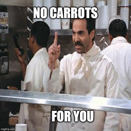 NO CARROTS FOR YOU | made w/ Imgflip meme maker