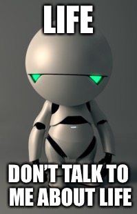 LIFE DON’T TALK TO ME ABOUT LIFE | made w/ Imgflip meme maker