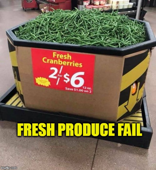 FAIL | FRESH PRODUCE FAIL | image tagged in fresh produce fail,fail | made w/ Imgflip meme maker