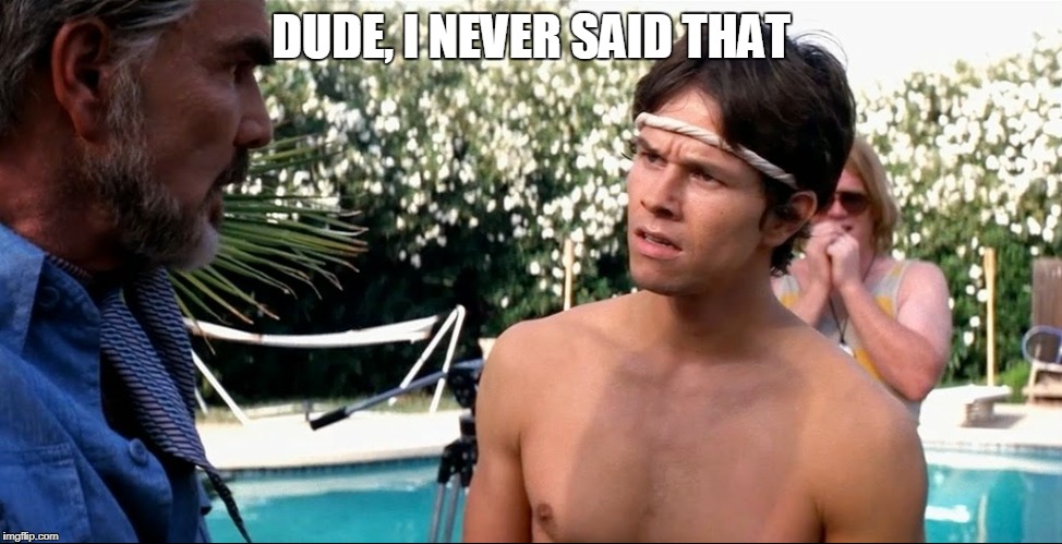 DUDE, I NEVER SAID THAT | made w/ Imgflip meme maker