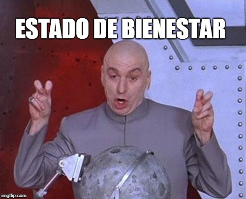 Dr Evil Laser Meme | ESTADO DE BIENESTAR | image tagged in memes,dr evil laser | made w/ Imgflip meme maker