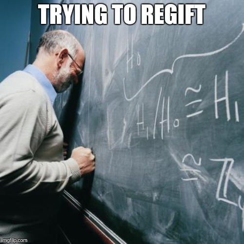 Regifting | TRYING TO REGIFT | image tagged in christmas | made w/ Imgflip meme maker
