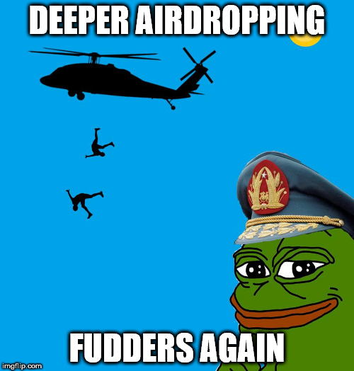 DEEPER AIRDROPPING; FUDDERS AGAIN | made w/ Imgflip meme maker