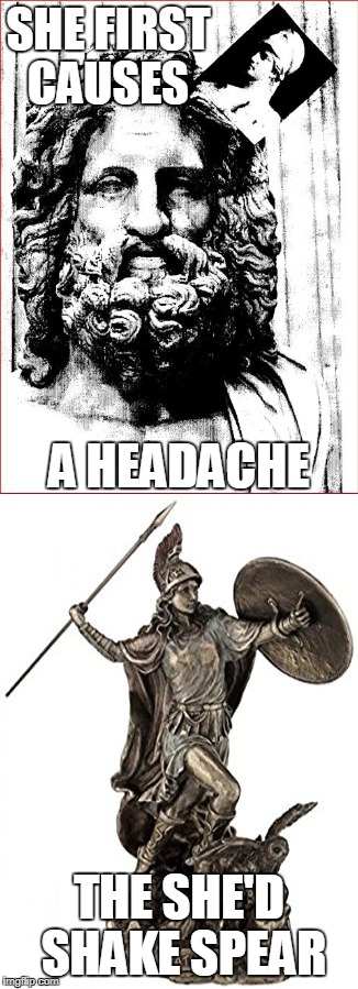 SHE FIRST CAUSES THE SHE'D SHAKE SPEAR A HEADACHE | made w/ Imgflip meme maker