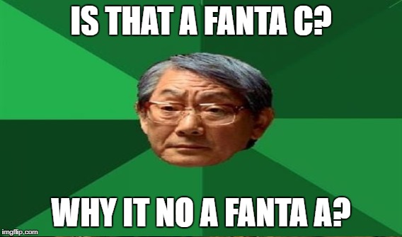 IS THAT A FANTA C? WHY IT NO A FANTA A? | made w/ Imgflip meme maker