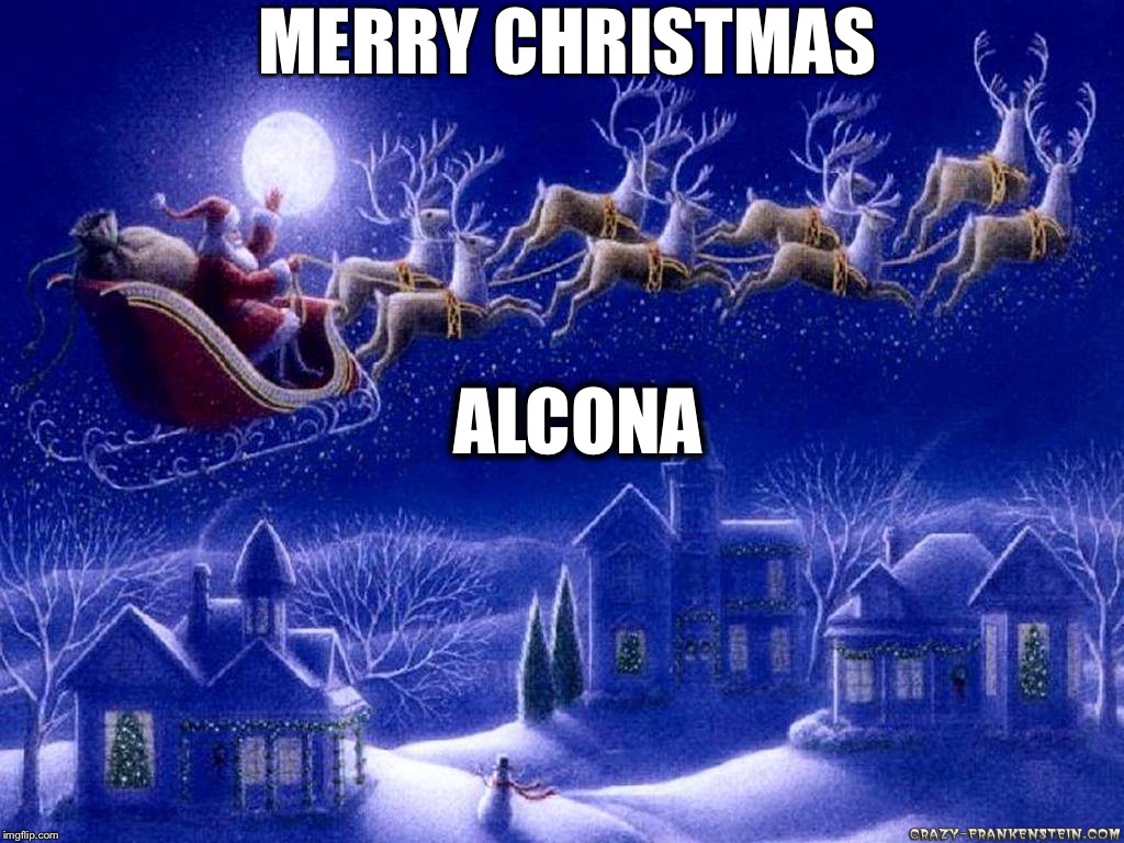 Merry Christmas | MERRY CHRISTMAS; ALCONA | image tagged in merry christmas | made w/ Imgflip meme maker