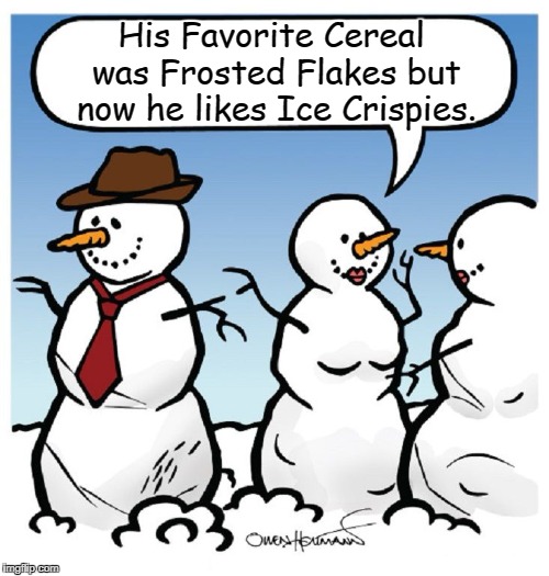 What Does Frosty Eat for Breakfast? | His Favorite Cereal was Frosted Flakes but now he likes Ice Crispies. | image tagged in frosty the snowman,vince vance,breakfast cereals,snowman,snowman jokes,christmas jokes | made w/ Imgflip meme maker