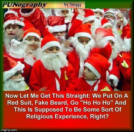 Meanwhile, in the Middle East, youngsters are learning about the Christmas holiday | NOWLET ME GET THIS STRAIGHT: WE PUT ON A RED SUIT, FAKE BEARD, GO "HO HO HO" AND THIS IS SUPPOSED TO BE SOME SORT OF RELIGIOUS EXPERIENCE, RIGHT? | image tagged in christmas,religion,santa,kids,punography | made w/ Imgflip meme maker