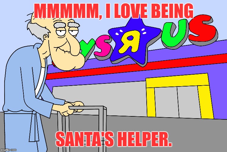Herbert Christmas shopping | MMMMM, I LOVE BEING; SANTA'S HELPER. | image tagged in funny memes,merry christmas,family guy | made w/ Imgflip meme maker