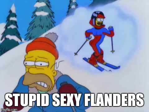 STUPID SEXY FLANDERS | made w/ Imgflip meme maker
