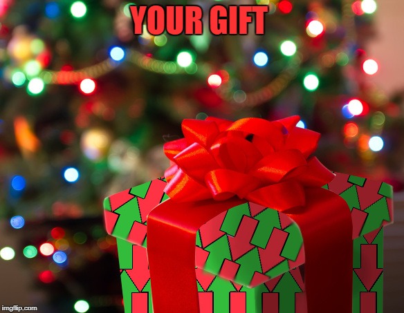 YOUR GIFT | made w/ Imgflip meme maker