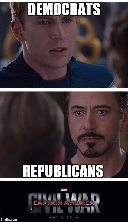 So it begins | DEMOCRATS; REPUBLICANS | image tagged in memes,marvel civil war 1 | made w/ Imgflip meme maker