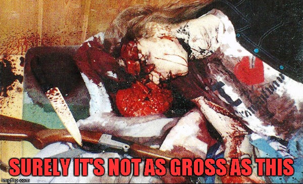 SURELY IT'S NOT AS GROSS AS THIS | made w/ Imgflip meme maker