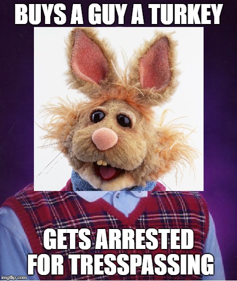 BUYS A GUY A TURKEY GETS ARRESTED FOR TRESSPASSING | made w/ Imgflip meme maker