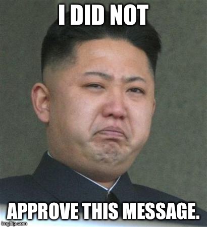 I DID NOT APPROVE THIS MESSAGE. | made w/ Imgflip meme maker