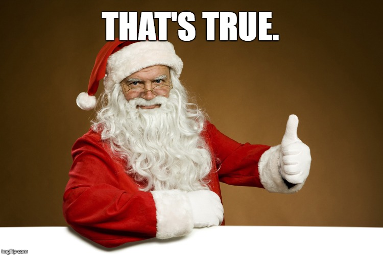 THAT'S TRUE. | made w/ Imgflip meme maker