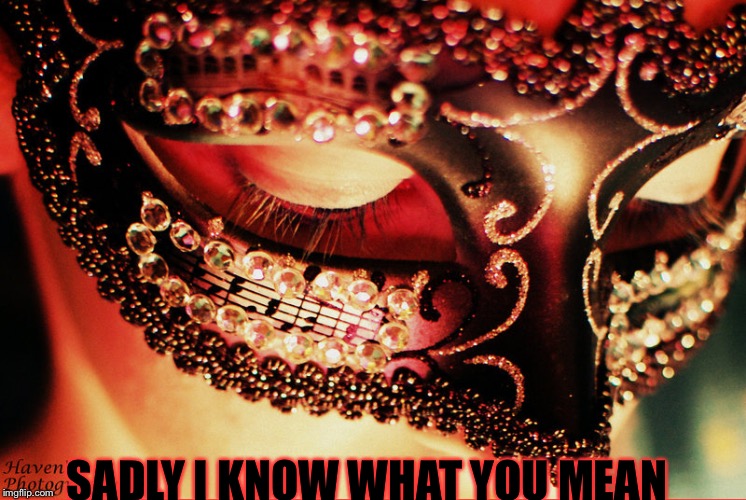 SADLY I KNOW WHAT YOU MEAN | made w/ Imgflip meme maker