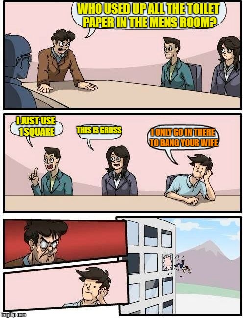 Boardroom Meeting Suggestion Meme Imgflip