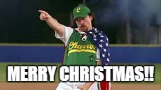 Kenny powers | MERRY CHRISTMAS!! | image tagged in kenny powers | made w/ Imgflip meme maker