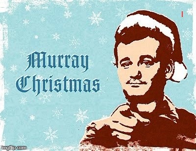 murray christmas | image tagged in murray christmas | made w/ Imgflip meme maker