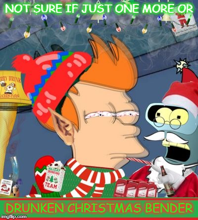 The future looks bright Fry's Christmas night  | NOT SURE IF JUST ONE MORE OR; DRUNKEN CHRISTMAS BENDER | image tagged in futurama xmas,futurama fry,christmas,christmas memes,funny,memes | made w/ Imgflip meme maker