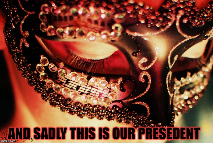 AND SADLY THIS IS OUR PRESEDENT | made w/ Imgflip meme maker