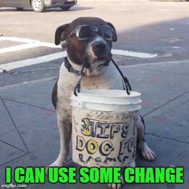 I CAN USE SOME CHANGE | made w/ Imgflip meme maker