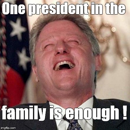 One president in the family is enough ! | made w/ Imgflip meme maker