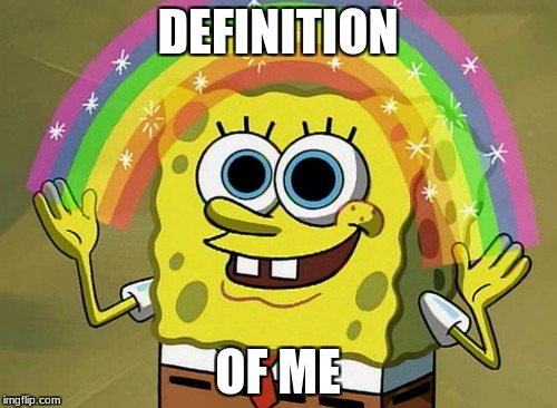 DEFINITION OF ME | made w/ Imgflip meme maker