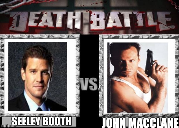death battle | SEELEY BOOTH; JOHN MACCLANE | image tagged in death battle | made w/ Imgflip meme maker