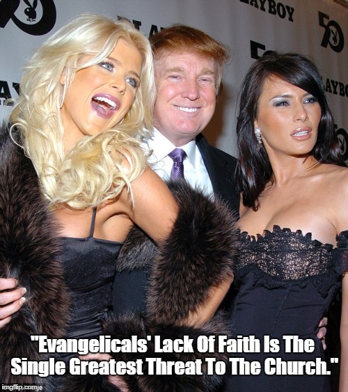 "Evangelicals Lack Of Faith Is The Single Greatest Threat To The Church" | "Evangelicals' Lack Of Faith Is The Single Greatest Threat To The Church." | image tagged in evangelicals love trump,faith,lack of faith,lost faith,no faith,fundamentalists love trump | made w/ Imgflip meme maker