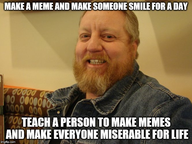jay man | MAKE A MEME AND MAKE SOMEONE SMILE FOR A DAY; TEACH A PERSON TO MAKE MEMES AND MAKE EVERYONE MISERABLE FOR LIFE | image tagged in jay man | made w/ Imgflip meme maker