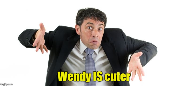 Wendy IS cuter | made w/ Imgflip meme maker