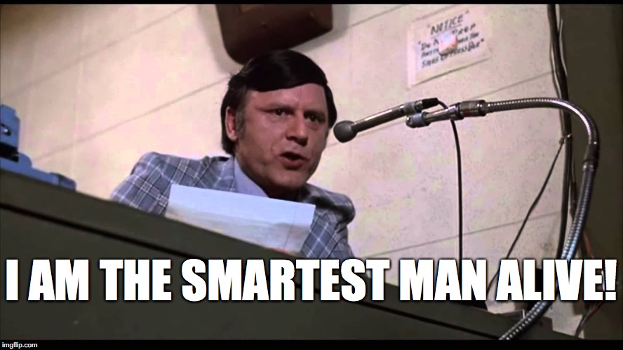 I AM THE SMARTEST MAN ALIVE! | made w/ Imgflip meme maker