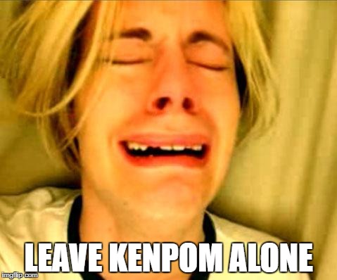 Leave Britney Alone | LEAVE KENPOM ALONE | image tagged in leave britney alone | made w/ Imgflip meme maker