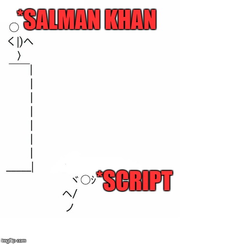 *SALMAN KHAN; *SCRIPT | image tagged in salman khan,salman,script,tiger,deer | made w/ Imgflip meme maker