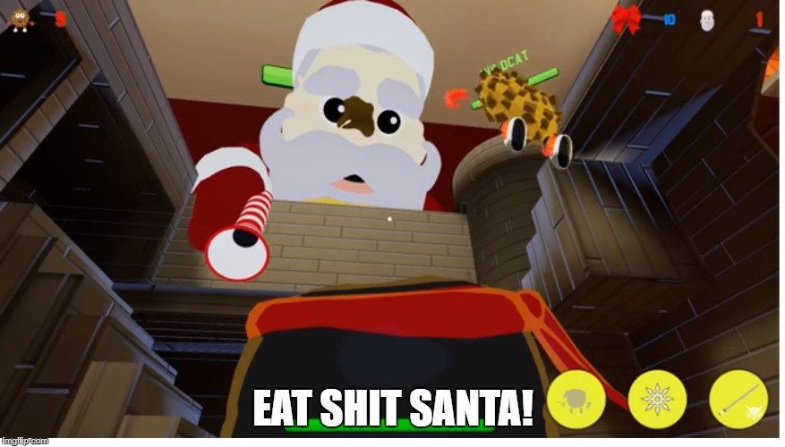 When santa said's "Your on the naughty list!" | EAT SHIT SANTA! | image tagged in vanossgaming,i am wildcat,daithi de nogla,basicallyidowrk,funny memes,christmas memes | made w/ Imgflip meme maker