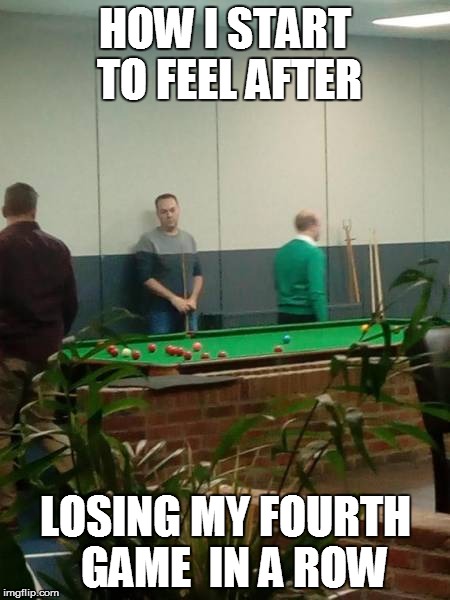 Sportsmanship my rump! | HOW I START TO FEEL AFTER; LOSING MY FOURTH  GAME  IN A ROW | image tagged in funny | made w/ Imgflip meme maker